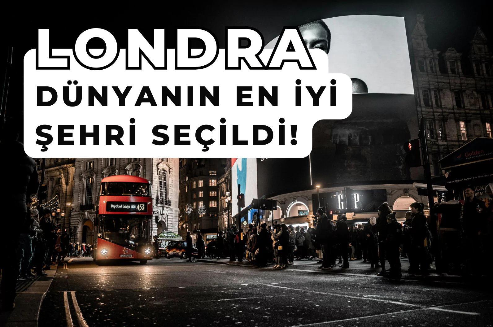 Londra dünyanın en iyi şehri seçildi